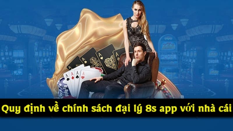 hính sách đại lý 8s app với nhà cái