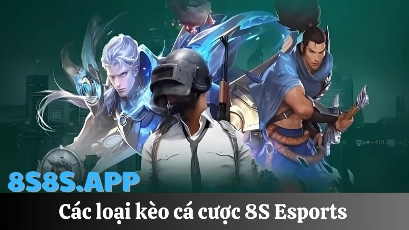 kèo cược 8S Esports