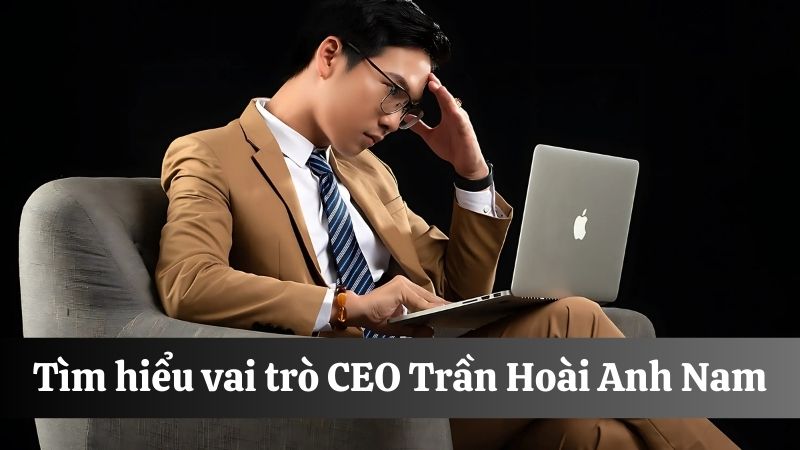 vai trò trần Hoài Anh Nam