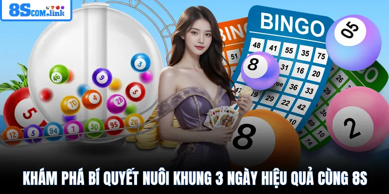 Khám phá bí quyết nuôi khung 3 ngày hiệu quả cùng 8S